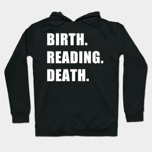 Birth. Reading. Death. Hoodie